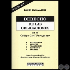 DERECHO DE LAS OBLIGACIONES EN EL CÓDIGO CIVIL PARAGUAYO - 15ª Edición - Autor: RAMÓN SILVA ALONSO - Año 2017